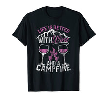 Load image into Gallery viewer, Camping and Wine Shirt Life Better with Wine and Campfire