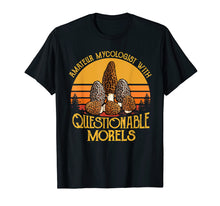 Load image into Gallery viewer, Amateur Mycologist with Questionable Morels Shirt Gift Retro
