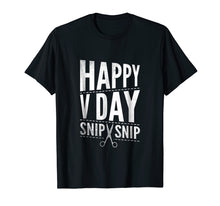 Load image into Gallery viewer, Vasectomy Day Shirt Funny Happy V Day Snip Snip Surgery Tee