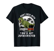 Load image into Gallery viewer, Don't Mess With Grandmasaurus You'll Get Jurasskicked Shirt