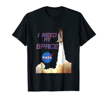 Load image into Gallery viewer, NASA I need my space t-shirt