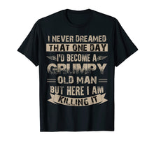 Load image into Gallery viewer, I'd Become A Grumpy Old Man T Shirt, Grumpy T Shirt