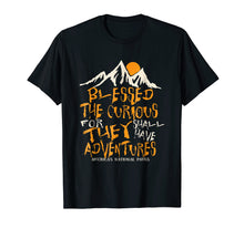 Load image into Gallery viewer, Blessed Are The Curious For They Shall Have Adventures Shirt