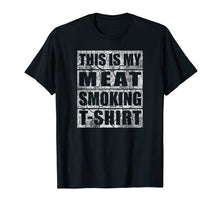 Load image into Gallery viewer, Funny Gift BBQ Smoker Tee - My Meat Smoking T-shirt