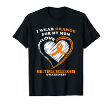 Load image into Gallery viewer, Multiple Sclerosis Shirt - I Wear Orange For My Mom