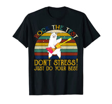 Load image into Gallery viewer, Rock The Test Don't Stress Just Do Your Best Funny T-Shirt