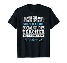 Load image into Gallery viewer, Funny Super Cool Social Studies Teacher Tshirt Gift