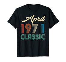 Load image into Gallery viewer, 48th Birthday Gift Retro Classic Vintage April 1971 T-Shirt