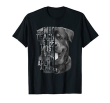 Load image into Gallery viewer, Rottweiler those who teach us the most about humanity Shirt