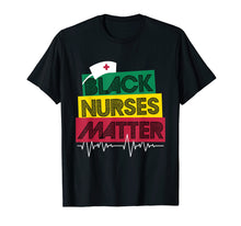 Load image into Gallery viewer, Black Nurses Matter Black History Month Shirt