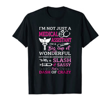 Load image into Gallery viewer, I'm not Just a Medical Assistant Gift T-Shirt