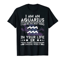 Load image into Gallery viewer, I'm-An-Aquarius-Galaxy Best-Worst-Nightmare Birthday Tee