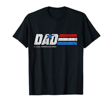 Load image into Gallery viewer, DAD A Real American Hero T-Shirt