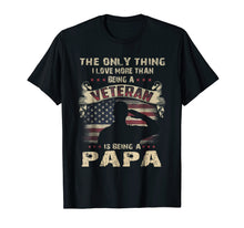 Load image into Gallery viewer, Mens The Only Thing I Love More Than Being A Veteran Papa T Shirt