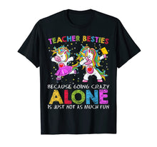 Load image into Gallery viewer, Ballet Teacher Besties Unicorn Shirt Going Crazy Alone Funny T-Shirt
