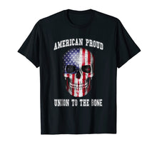 Load image into Gallery viewer, American Proud Union To The Bone T Shirt