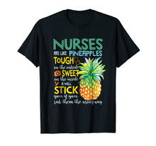 Load image into Gallery viewer, Nurses Are Like Pineapples Funny Nursing Shirt