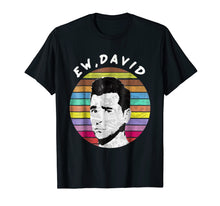 Load image into Gallery viewer, Funny Retro Vintage Ew, David Rose T-Shirt