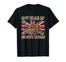 Load image into Gallery viewer, British Flag Happy Treason Day Ungrateful Colonials T-shirt