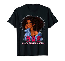 Load image into Gallery viewer, BAE Black And Educated gift Funny Black Queen T-Shirt