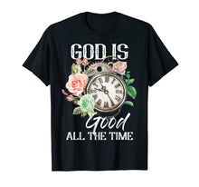 Load image into Gallery viewer, Christian Tee God is Good all the Time T-shirt
