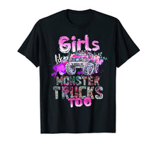 Load image into Gallery viewer, Girls Like Monster Trucks Too Awesome Truck Gift T-Shirt