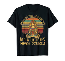 Load image into Gallery viewer, I'm Mostly Peace Love And Light And A Little Go Yoga T-Shirt