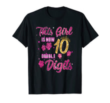 Load image into Gallery viewer, 10 Years Old 10th Birthday Girl 10 Double Digits Gift Shirt