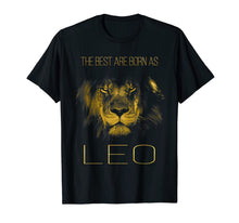Load image into Gallery viewer, The best are born as LEO proud like a lion tee man woman