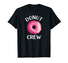 Load image into Gallery viewer, Donut Crew T-Shirt, Donut Shirt Gift