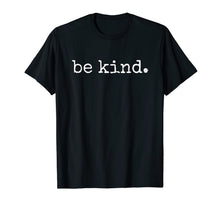 Load image into Gallery viewer, In A World Where You Can Be Anything Be Kind Kindness Autism T-Shirt-203539