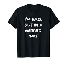 Load image into Gallery viewer, I'm Emo But in A Gerard Way Heavy Metal Shirt Gift