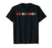 Load image into Gallery viewer, Vintage Retro OK Boomer Okay Gen Z Millennials Generation T-Shirt