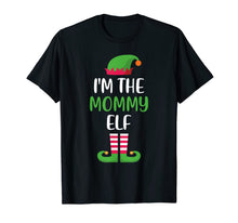 Load image into Gallery viewer, I'm The Mommy Elf Matching Family Group Christmas T-Shirt