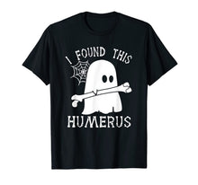 Load image into Gallery viewer, Boos I Found This Humerus T-Shirt