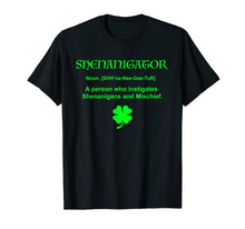 Load image into Gallery viewer, Shenanigator T-Shirt Four Leaf Clover Saint Patrick Day Gift T-Shirt-123654