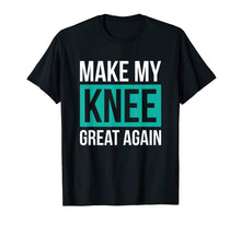 Load image into Gallery viewer, ACL Knee Surgery Get Well Soon Gift Make My Knee Great Again T-Shirt-385512