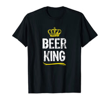 Load image into Gallery viewer, Beer King Men Boys Drinking Funny Cool Lover Gift T-Shirt-2446409