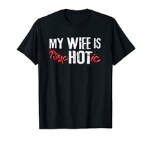 Load image into Gallery viewer, my wife is psychotic tshirt T-Shirt-3150777