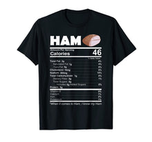Load image into Gallery viewer, Ham Nutritional Facts Funny Thanksgiving Food Pork Gift T-Shirt