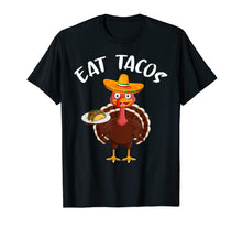Load image into Gallery viewer, Turkey Eat Tacos Funny Mexican Sombrero Thanksgiving Xmas T-Shirt