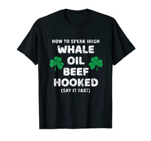 Load image into Gallery viewer, How To Speak Irish Whale Oil Beef Hooked St. Patrick's Day T-Shirt-904057