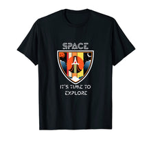 Load image into Gallery viewer, Space it's time to explore T-Shirt-4632845