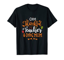 Load image into Gallery viewer, One Thankful Teacher And Dog Mom Thanksgiving Gift Shirt T-Shirt