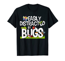 Load image into Gallery viewer, Funny Bug Insects Easily Distracted By Bugs Science T-Shirt