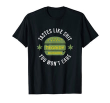 Load image into Gallery viewer, Tegridy Burgers Tastes Like You Won't Care T-Shirt