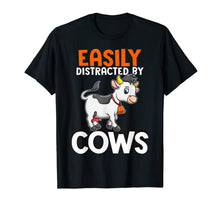 Load image into Gallery viewer, Easily Distracted By Cows Farm Animals Farming Farmer T-Shirt-2323778