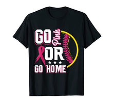 Load image into Gallery viewer, Go Pinkk Or Go Home Breast Cancer Softball T-Shirt