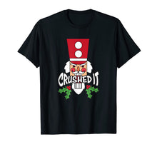 Load image into Gallery viewer, Nutcracker Crushed It Funny Christmas Dance Ballet Gift T-Shirt