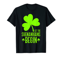 Load image into Gallery viewer, Let the Shenanigans Begin Saint Patricks Green Women Men T-Shirt-3156570